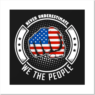 Never underestimate american we the people! Posters and Art